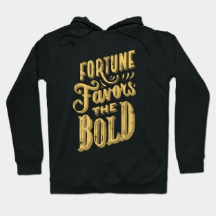 Fortune Favors the Bold - Make Your Own Luck - Vintage Typography Fortune and Glory Hoodie